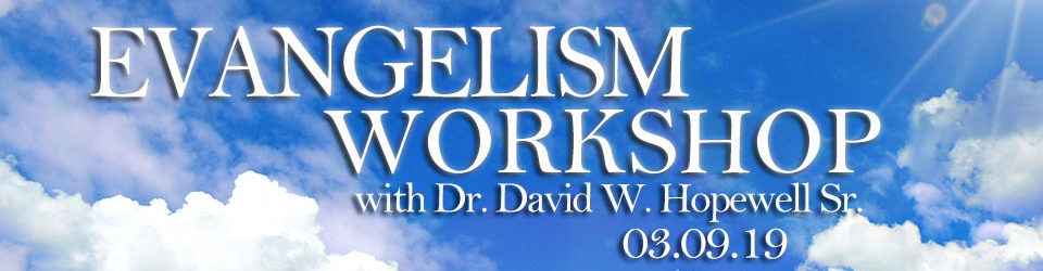 First Christ Cares Church - Evangelism Workshop - Dr. David Hopewell